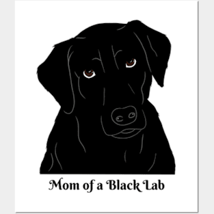 Mom of a Black Lab Posters and Art